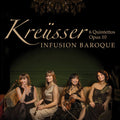 Kreusser / Infusion Baroque: 6 Quintettos 10 { CD }