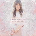 Kany Garcia: Mesa Para Dos - CD