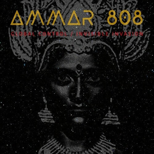 Ammar 808: Global Control / Invisible Invasion [ Vinyl ]