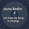 Jaymz Bedford: Just Keep My Boogie - 12-INCH SINGLE