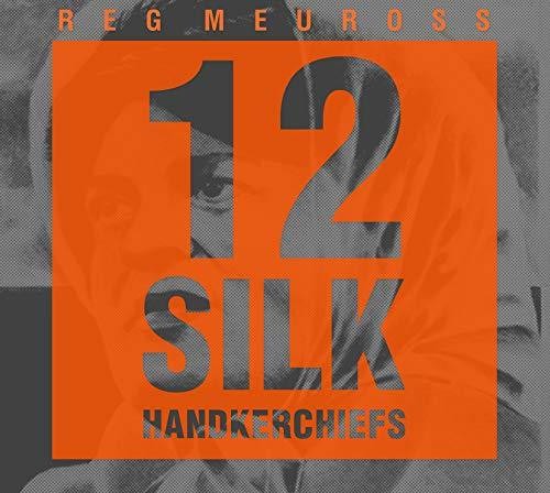 Reg Meuross: 12 Silk Handkerchiefs { CD }
