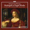 Macque / Bellotti: Madrigali & Organ Works { CD }