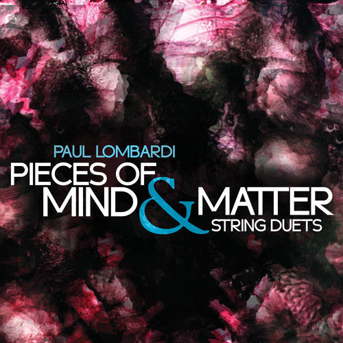Lombardi / Holland / Felberg: Pieces of Mind & Matter { CD }