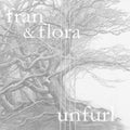 Fran & Flora: Unfurl { CD }