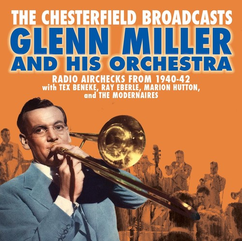 Glenn Miller: Chesterfield Broadcasts: Radio Airchecks From 1940-42 - CD