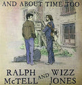 McTell, Ralph / Jones, Wizz: & About Time Too [ Vinyl ]