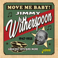 Jimmy Witherspoon: Move Me Baby! Greatest Hits & More 1947-1955 - COMPACT DISCS