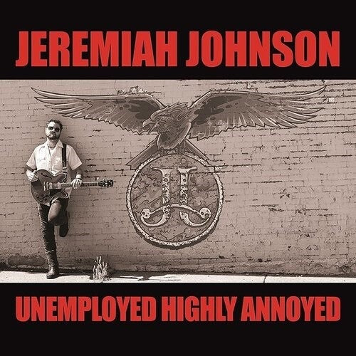 Jeremiah Johnson: Unemployed Highly Annoyed [ Vinyl ]