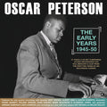Oscar Peterson: The Early Years 1945-50 - CD