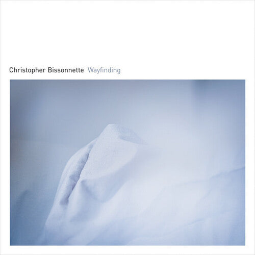 Christopher Bissonnette: Wayfinding [ Vinyl ]