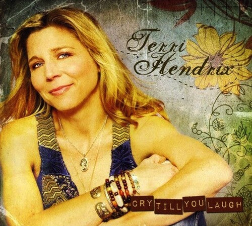 Terri Hendrix: Cry Till You Laugh { CD }