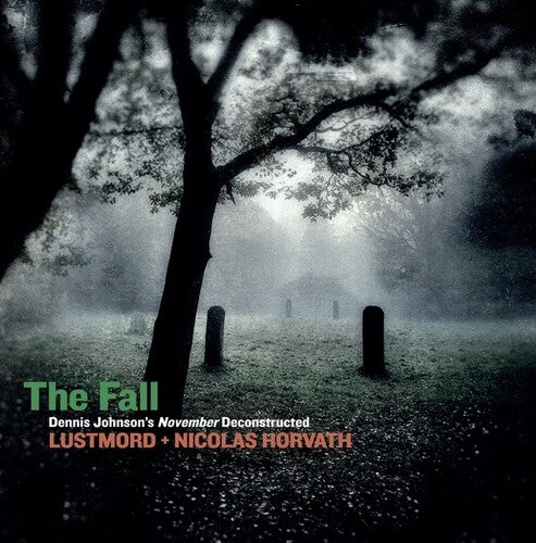 Lustmord / Horvath, Nicolas: The Fall: Dennis Johnson's November Deconstructed [ Vinyl ]