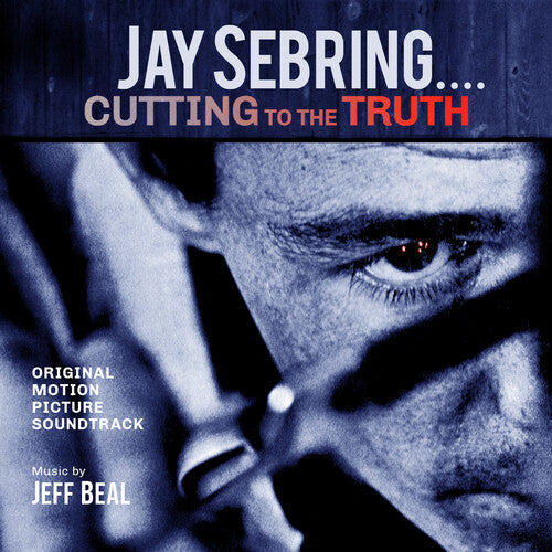 Jeff Beal: Jay Sebring - Cutting To The Truth: Original Motion Picture Soundtrack - CD