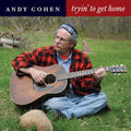 Andy Cohen: Tryin To Get Home - COMPACT DISCS