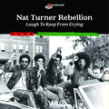 Nat Turner Rebellion: Laugh To Keep From Crying - CD