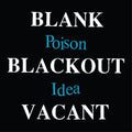 Poison Idea: Blank Blackout Vacant - CD