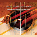 Various Artists: Sones de Aqui y de Ajazz - CD