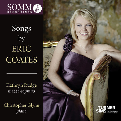 Coates / Rudge / Glynn: Songs of Eric Coates { CD }