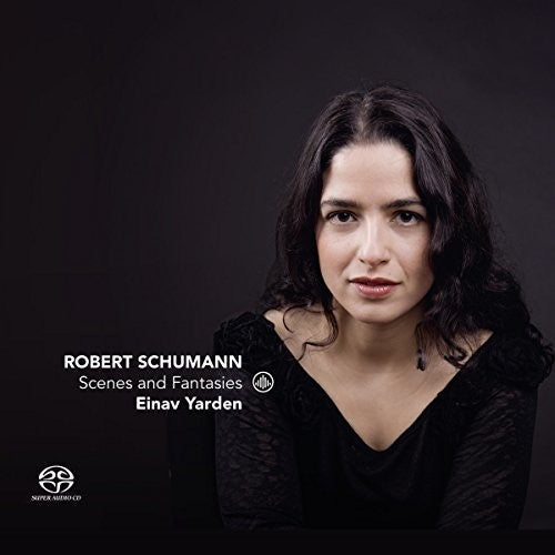 Schumann / Yarden: Scenes & Fantasies { CD }