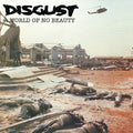 Disgust: A World Of No Beauty + Thrown Into Oblivion - VINYL