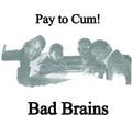 Bad Brains: Pay To Cum - 7-INCH SINGLE
