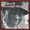 Mississippi John Hurt: Ain't No Tellin' - COMPACT DISCS