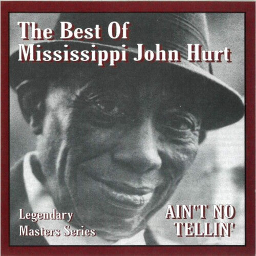Mississippi John Hurt: Ain't No Tellin' - COMPACT DISCS