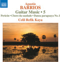 Barrios / Kaya: Guitar Music 5 { CD }