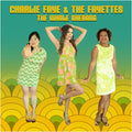 Charlie & The Fayettes: The Whole Shebang { CD }
