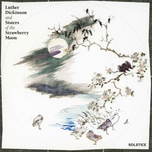 Luther Dickinson & Sisters of the Strawberry Moon: Solstice { CD }