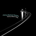 Joshua Redman: Come What May - CD