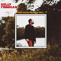 Kelly Finnigan: The Tales People Tell - VINYL