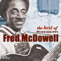 Mississippi Fred McDowell: Best of Mississippi - COMPACT DISCS