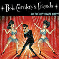 Bob Corritore: Bob Corritore & Friends: Do The Hip-shake Baby - COMPACT DISCS