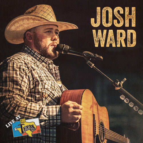 Josh Ward: Live At Billy Bob's Texas - COMPACT DISCS
