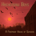 The Hackensaw Boys: A Fireproof House Of Sunshine [ Vinyl ]