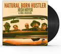 Josh Hoyer: Natural Born Hustler - VINYL