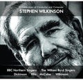 BBC Northern Singers / William Byrd Singers: Celebration Of Conductor & Composer Stephen Wilkinson - COMPACT DISCS