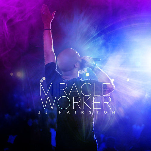 JJ Hairston & Youthful Praise: Miracle Worker { CD }