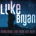 Luke Bryan: Born Here Live Here Die Here - COMPACT DISCS