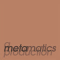 Meta-Matics: A Metamatics Production [ Vinyl ]