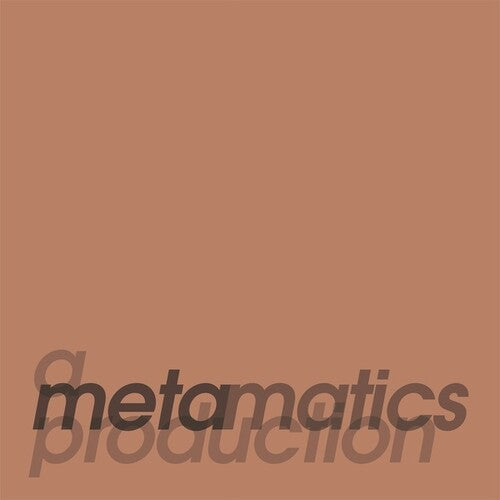 Meta-Matics: A Metamatics Production [ Vinyl ]
