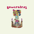 Bowerbirds: becalmyounglovers { CD }