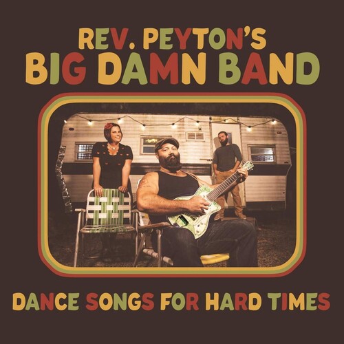 Reverend Peyton's Damn Band: Dance Songs For Hard Times [ Vinyl ]
