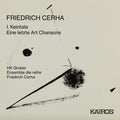 HK Gruber: Friedrich Cerha: I. Keintate / Eine Letzte Art Chansons - COMPACT DISCS