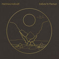 Matthew Halsall: Salute To The Sun - VINYL