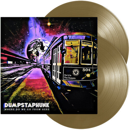Dumpstaphunk: Where Do We Go From Here - VINYL