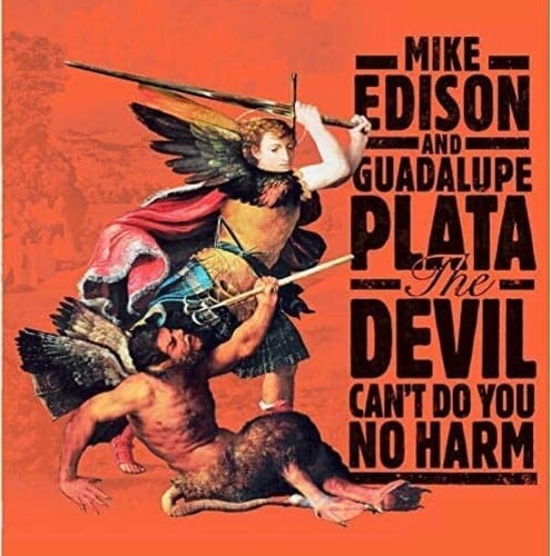 Edison, Mike / Guadalupe Plata: The Devil Can't Do You No Harm - COMPACT DISCS