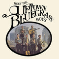 Uptown Bluegrass Boys: Meet The Uptown Bluegrass Boys { CD }