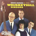 Guard, Dave & Whiskeyhill Singers: Dave Guard & Whiskeyhill Singers { CD }